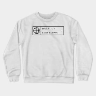 Isolation Generation Crewneck Sweatshirt